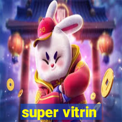 super vitrin